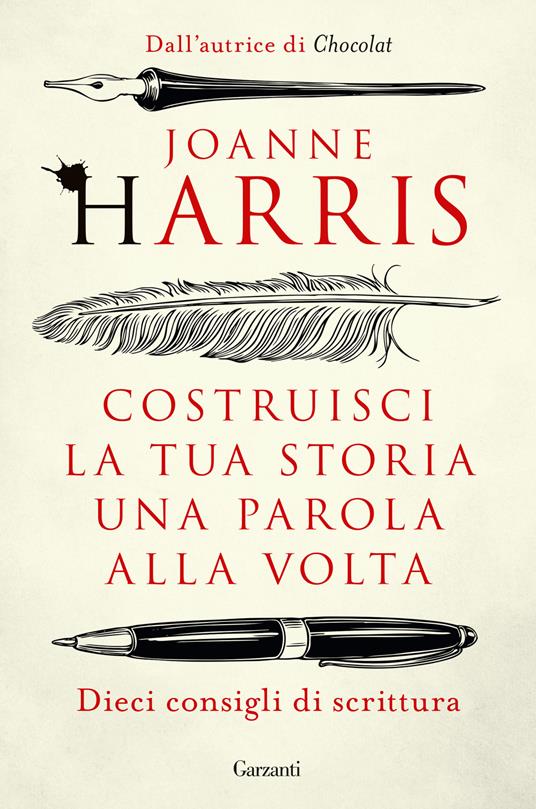 Joanne Harris Costruisci la tua storia una parola alla volta. Dieci consigli di scrittura